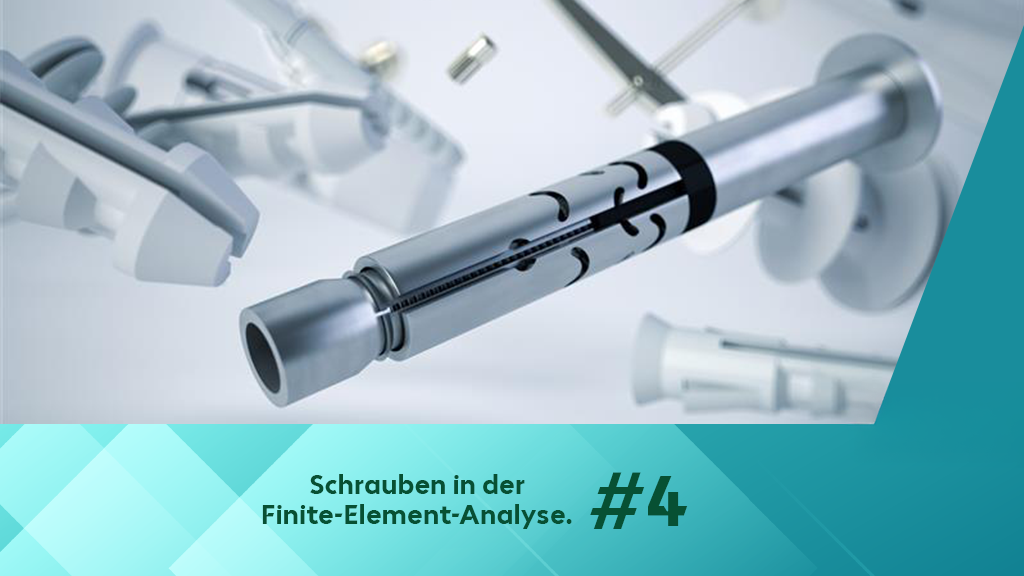 Teil 3: Schrauben in der FEA – Modellierungsstrategien in 3D, 2D und 1D